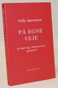 På egne veje - erindring, kommentar, polemik.