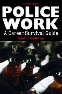 Police Work : A Career Survival Guide