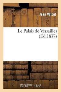 Le Palais de Versailles