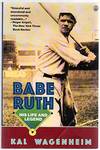Babe Ruth: His Life and Legend