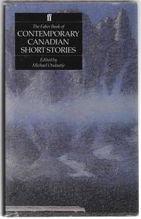 The Faber Book of Contemporary Canadian Short Stories