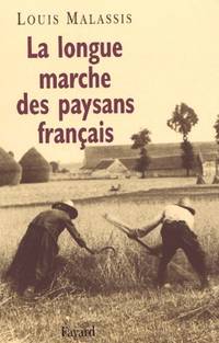 La longue marche des paysans franÃ§ais by Malassis Louis - 2001