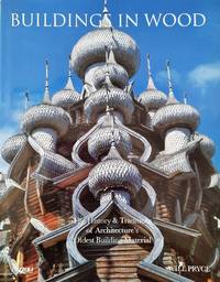 cover of Buildings In Wood. The History & Traditions of Architecture's Oldest Building Material