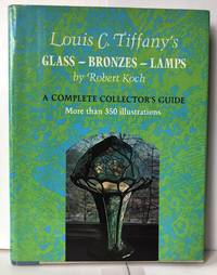 image of Louis C. Tiffany's Glass, Bronzes, Lamps