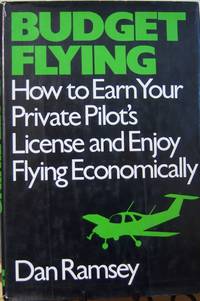 Budget Flying: How to Earn Your Private Pilot License and Enjoy Flying Economically (McGraw-Hill...