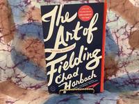 The Art Of Fielding by Chad Harbach - 2012