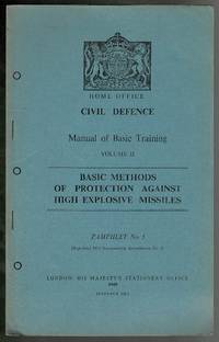 Basic Methods of Protection Against High Explosive Missiles (Civil Defence Manual of Basic...