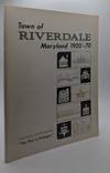 TOWN OF RIVERDALE MARYLAND 1920-70