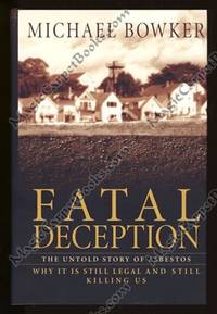image of Fatal Deception: The Untold Story of Asbestos: Why It Is Still Legal and Still Killing Us