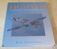 Fighter! A Pictorial History of International Fighter Aircraft by Bill Gunston