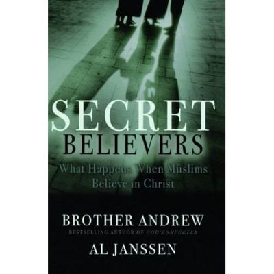 Secret Believers: What Happens When Muslims Believe in Christ