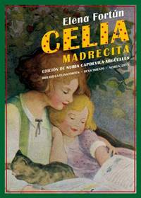 Celia madrecita.  Edición de Nuria Capdevila-Argüelles. Celia madrecita se publica en 1939,...