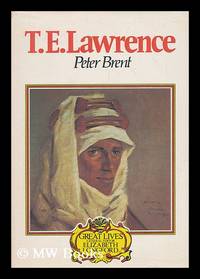 T. E. Lawrence / Peter Brent ; introd. by Elizabeth Longford