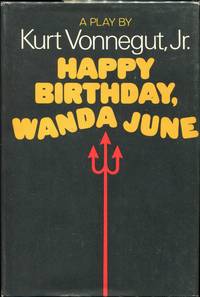 Happy Birthday Wanda June; A Play By Kurt Vonnegut, Jr. by Vonnegut Jr., Kurt - 1971