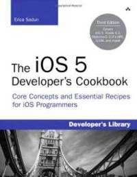 image of The iOS 5 Developer's Cookbook: Core Concepts and Essential Recipes for iOS Programmers (3rd Edition) (Developer's Library)