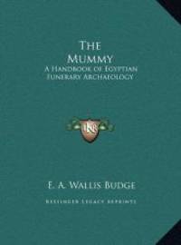 image of The Mummy: A Handbook of Egyptian Funerary Archaeology