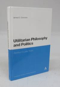 cover of Utilitarian Philosophy and Politics: Bentham's Later years
