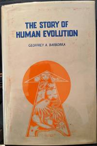 The Story Of Human Evolution by Geoffrey A. Barborka - 1980