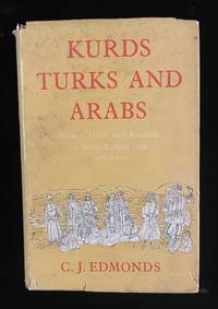 Kurds, Turks and Arabs : Politics, Travel and research in North-Eastern Iraq 1919 - 1925