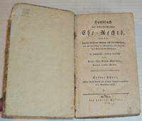 HANDBUCH DES EOSTERREICHISCHEN EHE-RECHTS nach den dareuber erlassenen Gesetzen und Verordnungen, und mit Bemerkung der Abweichungen des Beurgerlichen Gesetzbuchs feur Westgalizien. 2 volumes in 1.