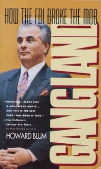Gangland : How the FBI Broke the Mob