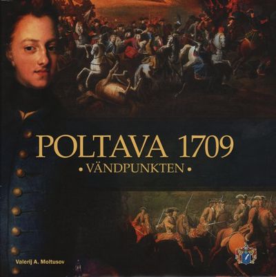 POLTAVA 1709 - VÄNDPUNKTEN.