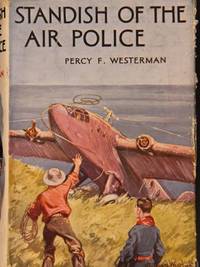 STANDISH OF THE AIR POLICE by Percy F Westerman - Hardcover - 0 - from MAD HATTER BOOKSTORE (SKU: 000162)
