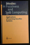 Applications of Learning Classifier Systems (Studies in Fuzziness and Soft Computing, Volume 150)