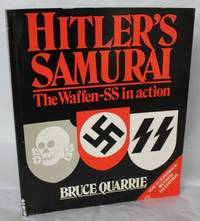 Hitler&#039;s Samurai. The Waffen-SS in Action by Bruce Quarrie - 1986