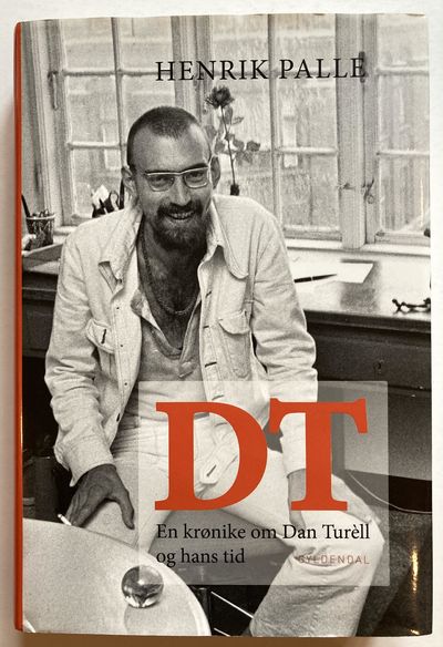 DT. En krønike om Dan Turèll og hans tid.