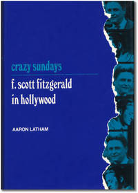 cover of Crazy Sundays: F. Scott Fitzgerald in Hollywood.