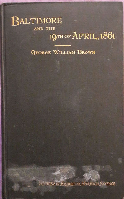 Baltimore and the 19th of April, 1861.