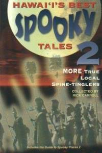 Hawaii's Best Spooky Tales Vol. 2 : More True Local Spine-Tinglers