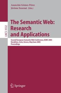 The Semantic Web: Research and Applications : Second European Semantic Web Conference, ESWC 2005,...