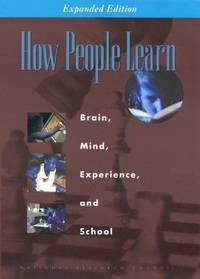 How People Learn : Brain, Mind, Experience, and School
