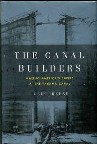 cover of The Canal Builders: Making America's Empire At The Panama Canal