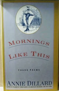 Mornings like This:  Found Poems