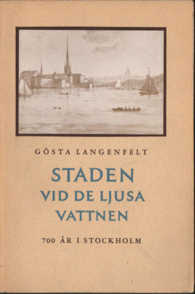 STADEN VID DE LJUSA VATTNEN. Sjuhundra år i…
