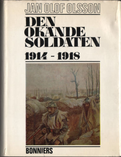 DEN OKÄNDE SOLDATEN 1914 - 1918.