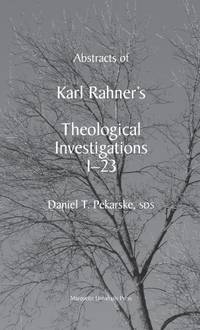 Abstracts of Karl Rahner's "Theological Investigations" (Marquette Studies in...