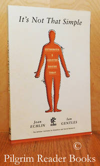 It&#039;s Not That Simple: Euthanasia and Assisted Suicide Today. by Echlin, Jean and Ian Gentles - 2015