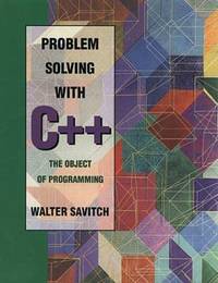 Problem Solving with C++ : The Object of Programming by Walter J. Savitch - 1995