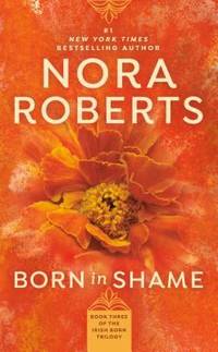 Born in Shame (Born in Trilogy, Book 3) by Roberts, Nora - 1996