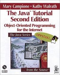 The Java Tutorial: Object-Oriented Programming for the Internet (Java Series)