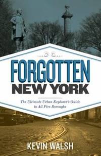 Forgotten New York : Views of a Lost Metropolis