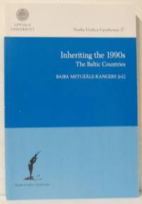 Inheriting the 1990s The Baltic countries.