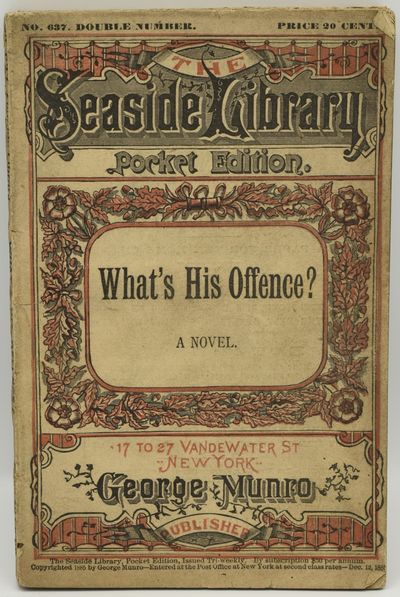 [LITERATURE] WHAT’S HIS OFFENCE? A NOVEL. (SEASIDE LIBRARY SERIES NO. 637)