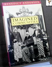 Imagined Communities: Reflections on the Origin and Spread of Nationalism by Benedict Anderson - 1991