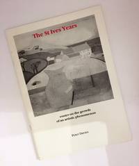 The St. Ives Years: Essays on the Growth of an Artistic Phenomenon [SIGNED by author]