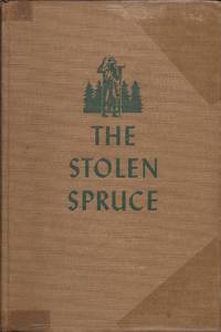 The Stolen Spruce; A Mystery Adventure in the Maine Woods de Andler, Kenneth - 1952